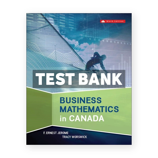 Business Mathematics In Canada (Canadian) 9th edition Jerome Test Bank