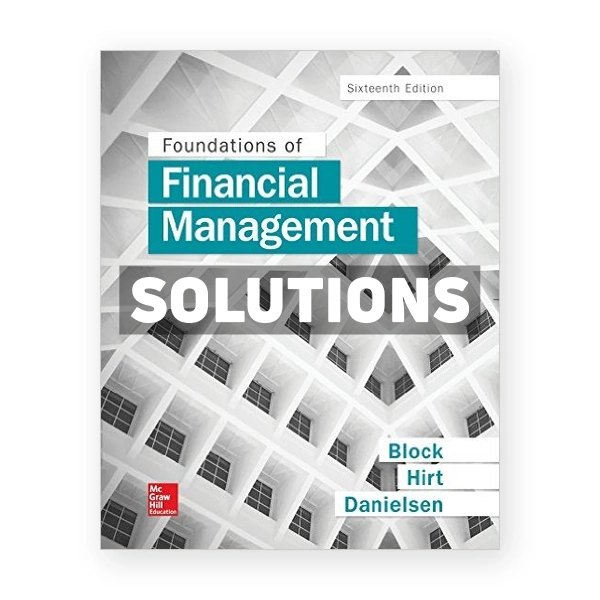 Foundations of Financial Management 16th edition Block Solutions Manual