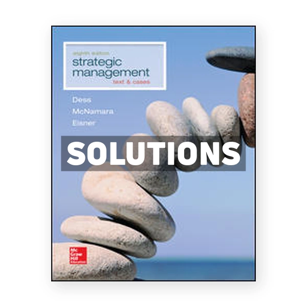 Strategic Management Text and Cases 8th edition Dess Solutions Manual