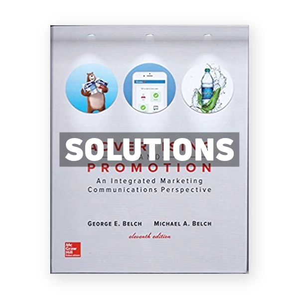 Advertising and Promotion An Integrated Marketing Communications Perspective 11th edition Belch Solutions Manual