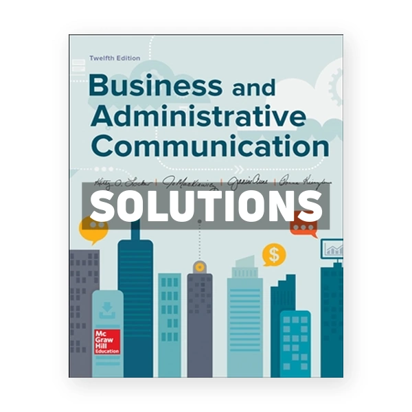Business and Administrative Communication 12th edition Locker Solutions Manual