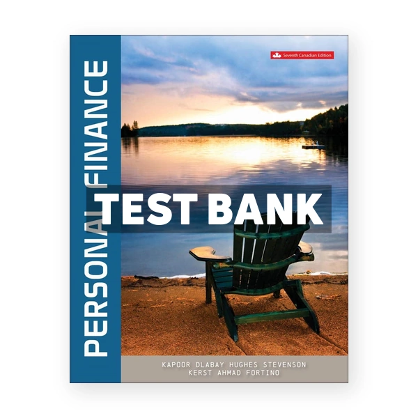 Personal Finance (Canadian) 7th edition Kapoor Test Bank