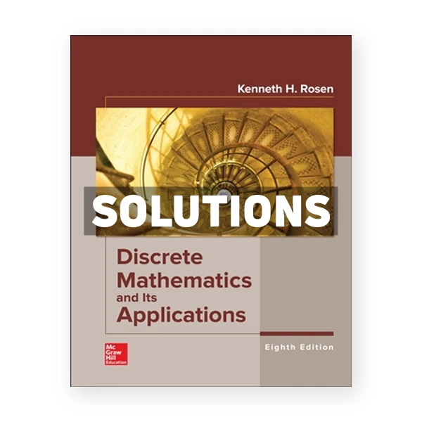 Discrete Mathematics and Its Applications 8th edition Rosen Solutions Manual