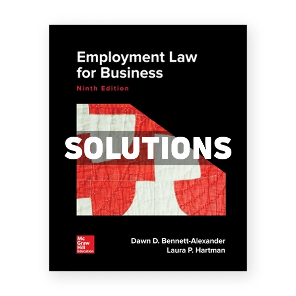 Employment Law for Business 9th edition Bennett-Alexander Solutions Manual
