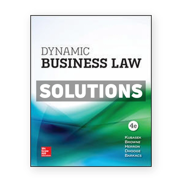 Dynamic Business Law 4th edition Kubasek Solutions Manual