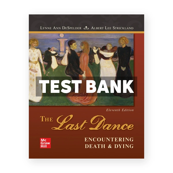 Last Dance Encountering Death and Dying 11th edition DeSpelder Test Bank