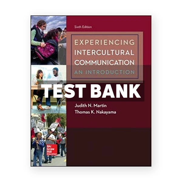 Experiencing Intercultural Communication 6th edition Martin Test Bank