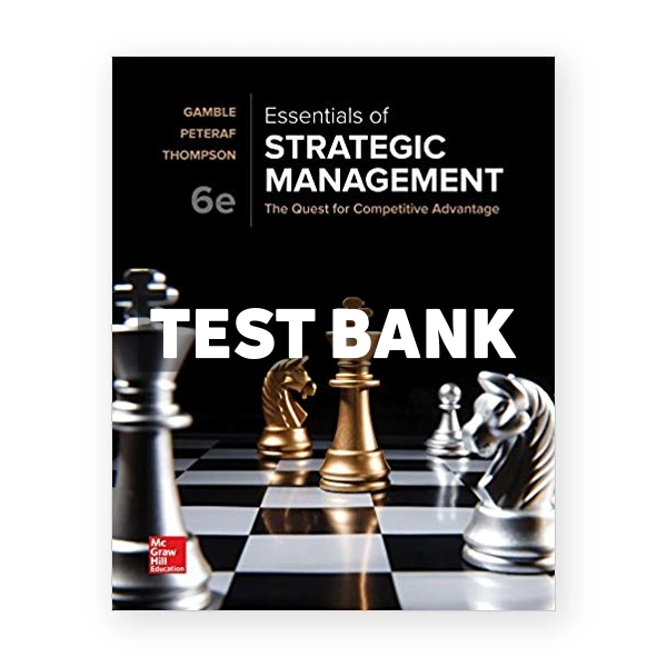 Essentials of Strategic Management 6th edition Gamble Test Bank