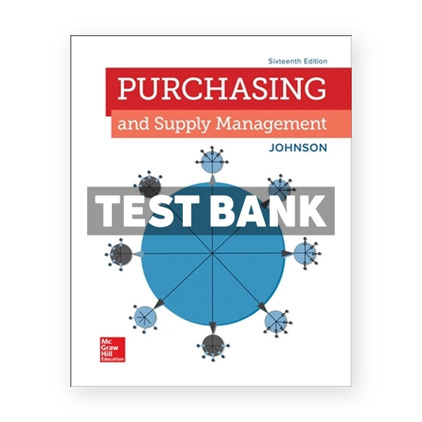 Purchasing and Supply Management 16th edition Johnson Test Bank
