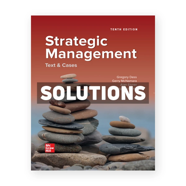 Strategic Management Text and Cases 10th edition Dess Solutions Manual