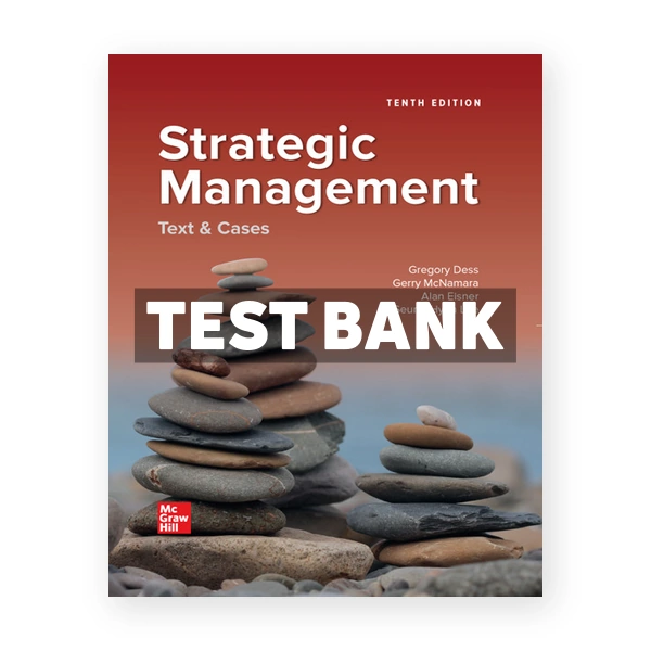 Strategic Management Text and Cases 10th edition Dess Test Bank