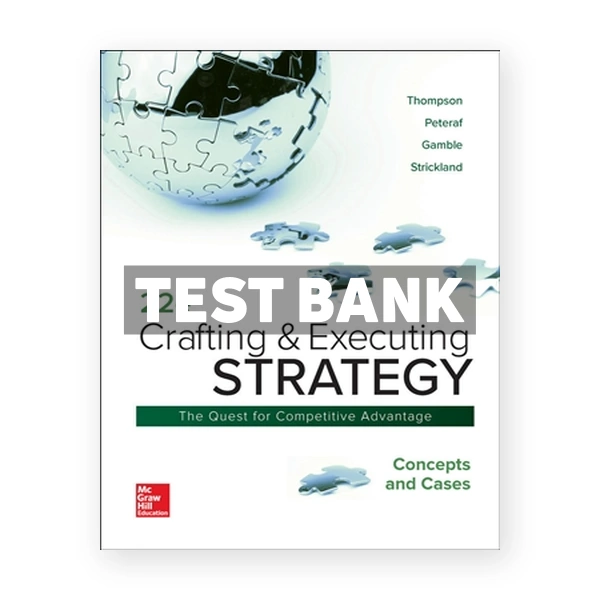 Crafting and Executing Strategy - Concepts and Cases 22nd edition Thompson Test Bank