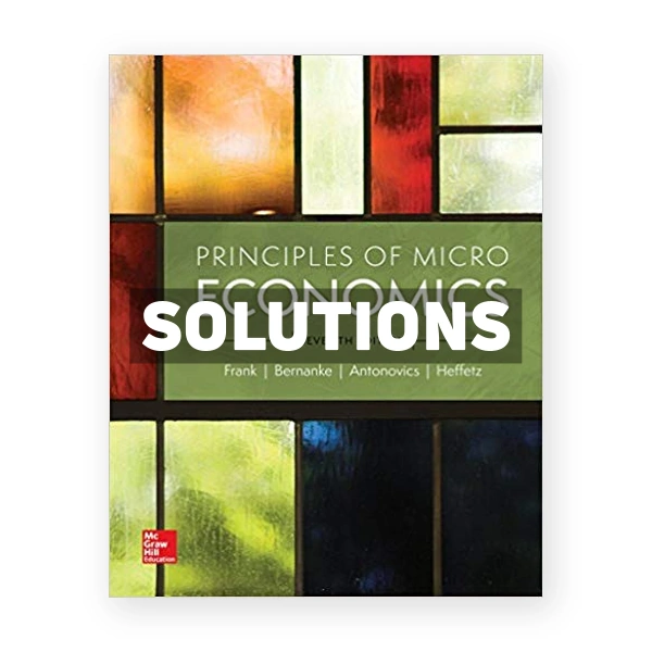 Principles of Microeconomics 7th edition Frank Solutions Manual