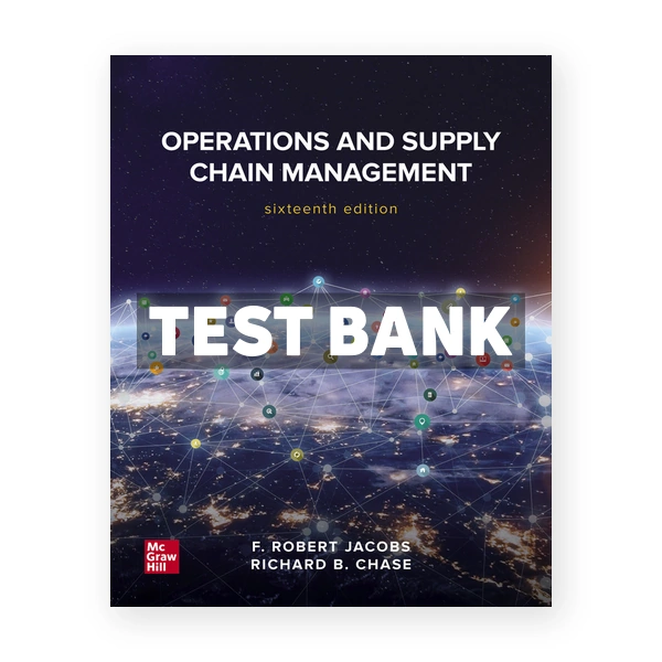 OperationsÂ and Supply ChainÂ Management 16th edition Jacobs Test Bank