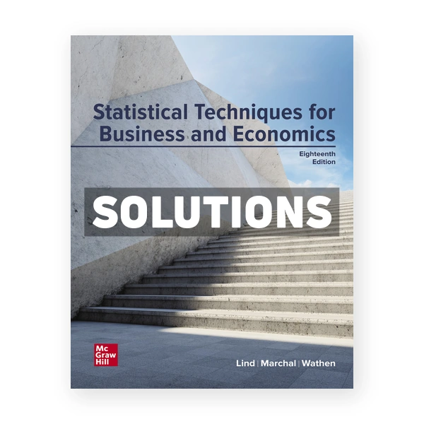 Statistical Techniques in Business and Economics 18th edition Lind Solutions Manual