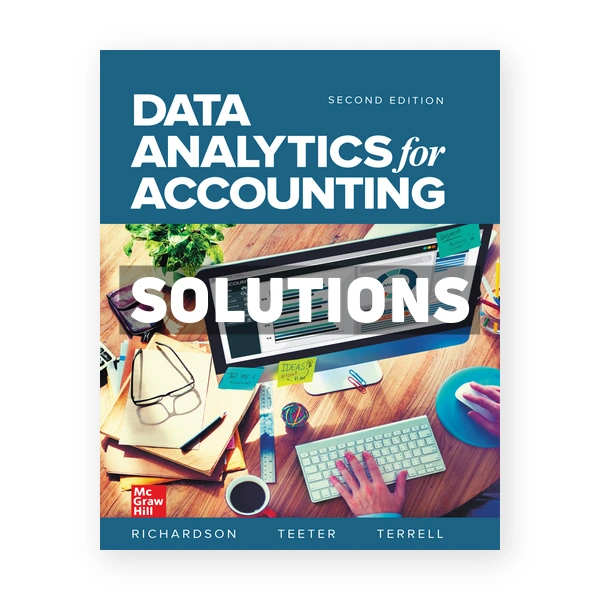 Data Analytics for Accounting 2nd edition Richardson Solutions Manual