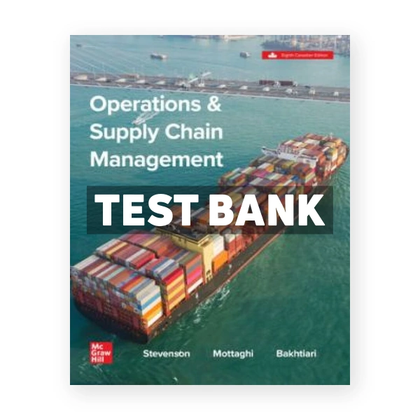 Operations and Supply Chain Management (Canadian) 8th edition Stevenson Test Bank