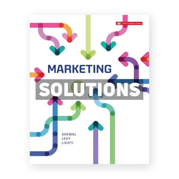 Marketing (Canadian) 6th edition Grewal Solutions Manual