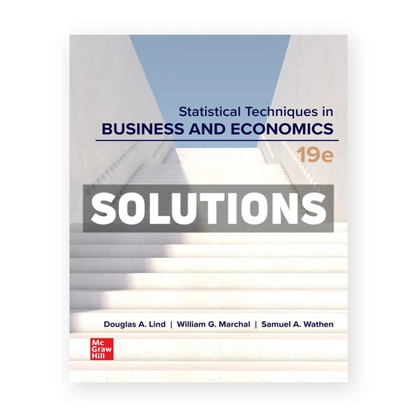 Statistical Techniques in Business and Economics 19th edition Lind Solutions Manual