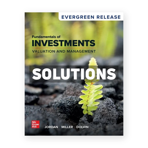 Fundamentals of Investments - Valuation and Management 2026 Release 1st edition Jordan Solutions Manual