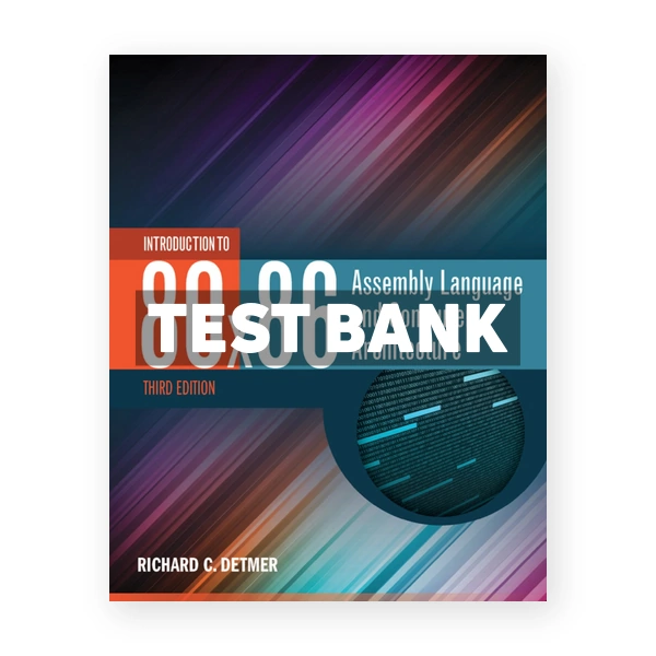 Introduction to 80x86 Assembly Language and Computer Architecture 3rd edition Detmer Test Bank