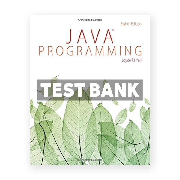 Java Programming 8th edition Joyce Farrell Test Bank
