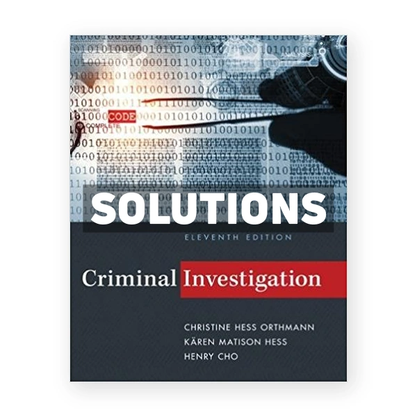 Criminal Investigation 11th edition Hess Solutions Manual