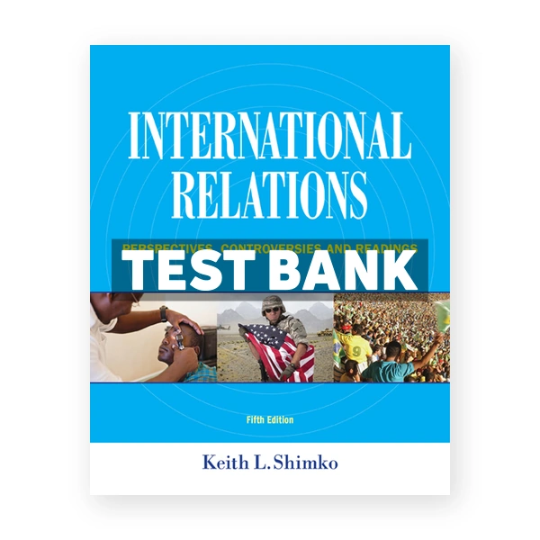 International Relations 5th edition Shimko Test Bank