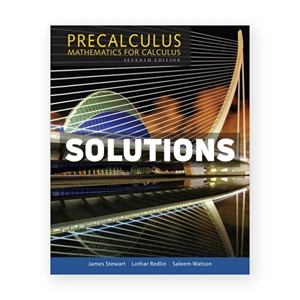 Precalculus Mathematics for Calculus 7th edition Stewart Solutions Manual