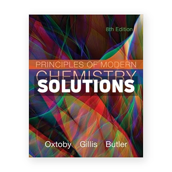 Principles of Modern Chemistry 8th edition Oxtoby Solutions Manual