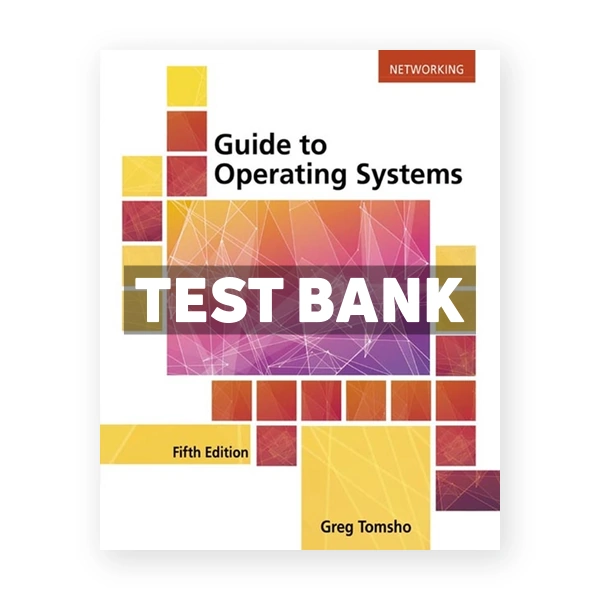 Guide to Operating Systems 5th edition Tomsho Test Bank