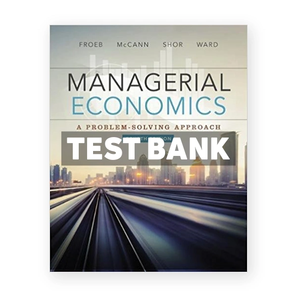 Managerial Economics 4th edition Froeb Test Bank