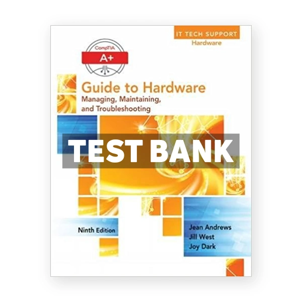 A+ Guide to Hardware 9th edition Andrews Test Bank