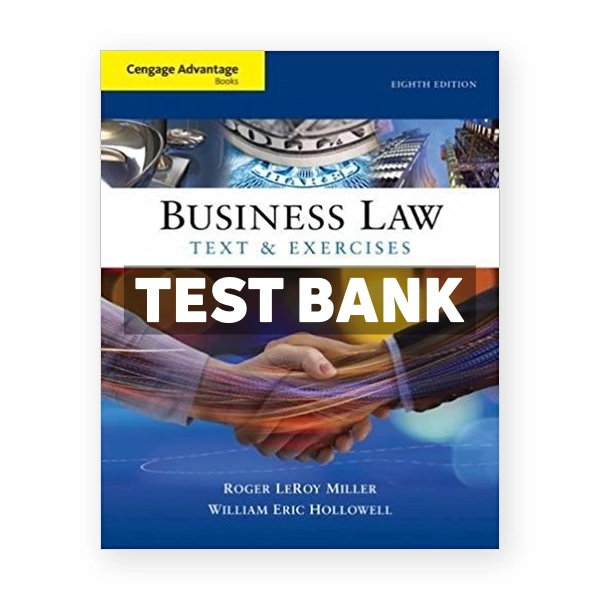 Cengage Advantage Books Business Law Text and Exercises 8th edition Miller Test Bank
