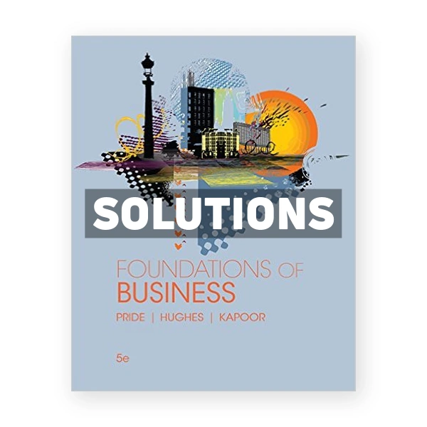 Foundations of Business 5th edition Pride Solutions Manual