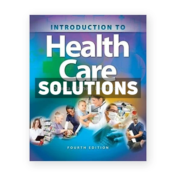 Introduction to Health Care 4th edition Mitchell Solutions Manual