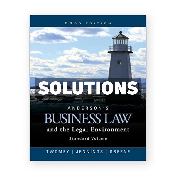 Andersons Business Law and the Legal Environment Standard Volume 23rd edition Twomey Solutions Manual