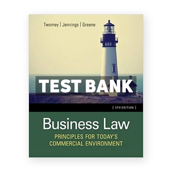 Business Law Principles for Todays Commercial Environment 5th edition Twomey Test Bank
