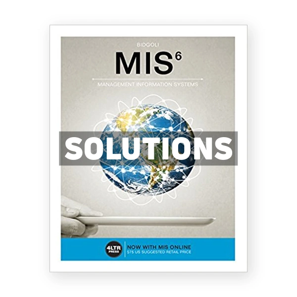 MIS 6th edition Bidgoli Solutions Manual