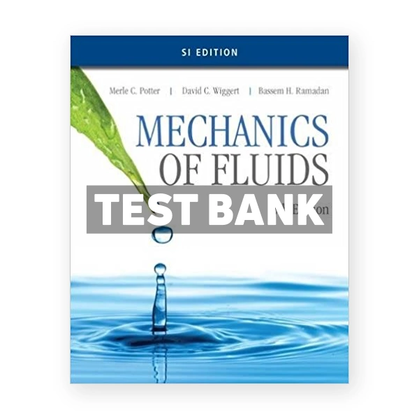 Mechanics of Fluids SI Edition 5th edition Potter Test Bank