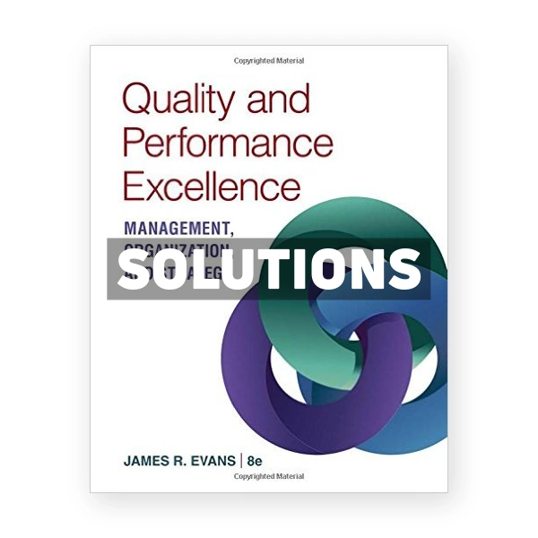 Quality and Performance Excellence 8th edition Evans Solutions Manual
