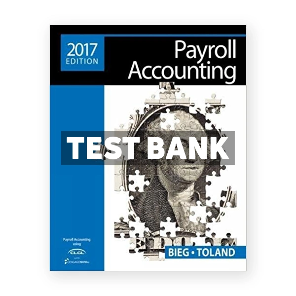Payroll Accounting 2017 27th edition Bieg Test Bank