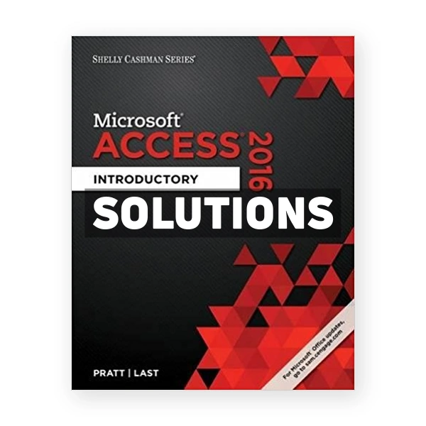 Shelly Cashman Series Microsoft Office 365 and Access 2016 Introductory 1st edition Pratt Solutions Manual