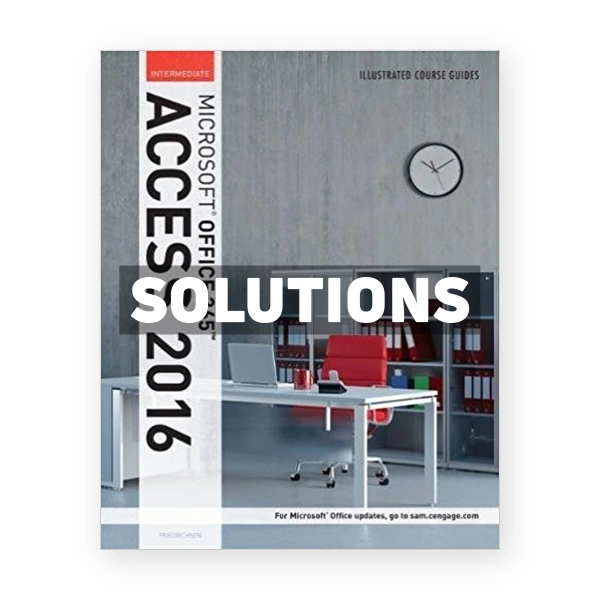 Illustrated Course Guide Microsoft Office 365 and Access 2016 Intermediate Spiral bound Version 1st edition Friedrichsen Solutions Manual