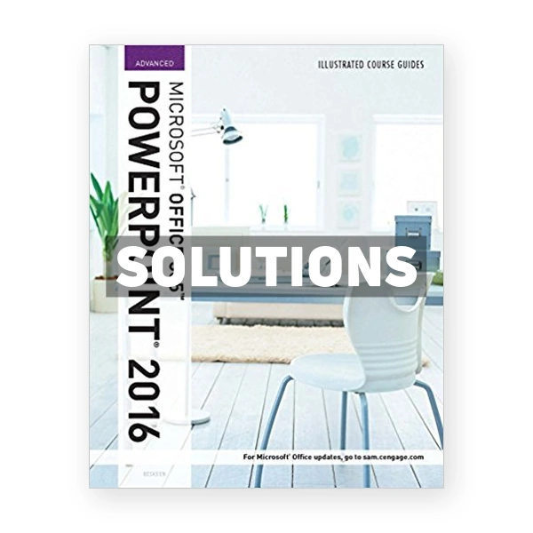 Illustrated Course Guide Microsoft Office 365 and PowerPoint 2016 Advanced Spiral bound Version 1st edition Beskeen Solutions Manual