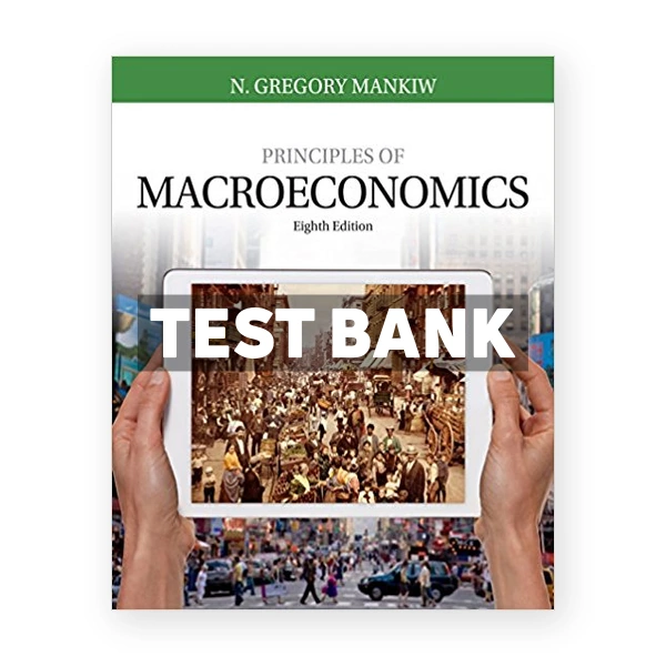 Principles of Macroeconomics 8th edition Mankiw Test Bank