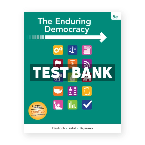 Enduring Democracy 5th edition Dautrich Test Bank