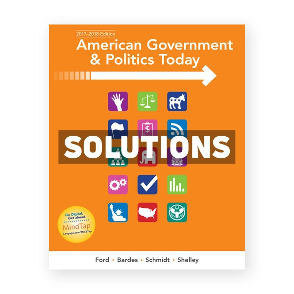 American Government and Politics Today 2017 2018 18th edition Ford Solutions Manual