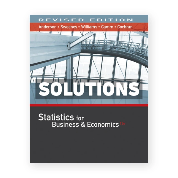 Statistics for Business and Economics Revised 13th edition Anderson Solutions Manual
