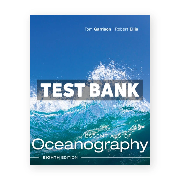 Essentials of Oceanography 8th edition Garrison Test Bank